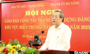 Công tác tổ chức xây dựng Đảng khu vực miền Trung - Tây Nguyên: Đồng bộ, nhiều kết quả