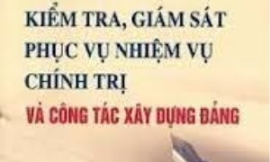 Công tác kiểm tra, giám sát, kỷ luật của Đảng trong cuộc đấu tranh phòng, chống tham nhũng