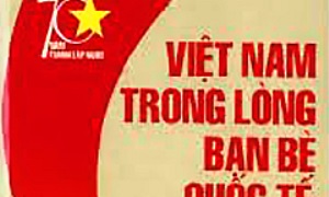 Đảng Cộng sản Việt Nam trong lòng bạn bè quốc tế
